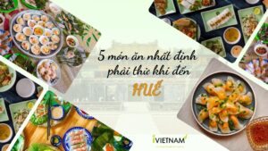 5 món ngon nhất định phải thử khi đến Huế