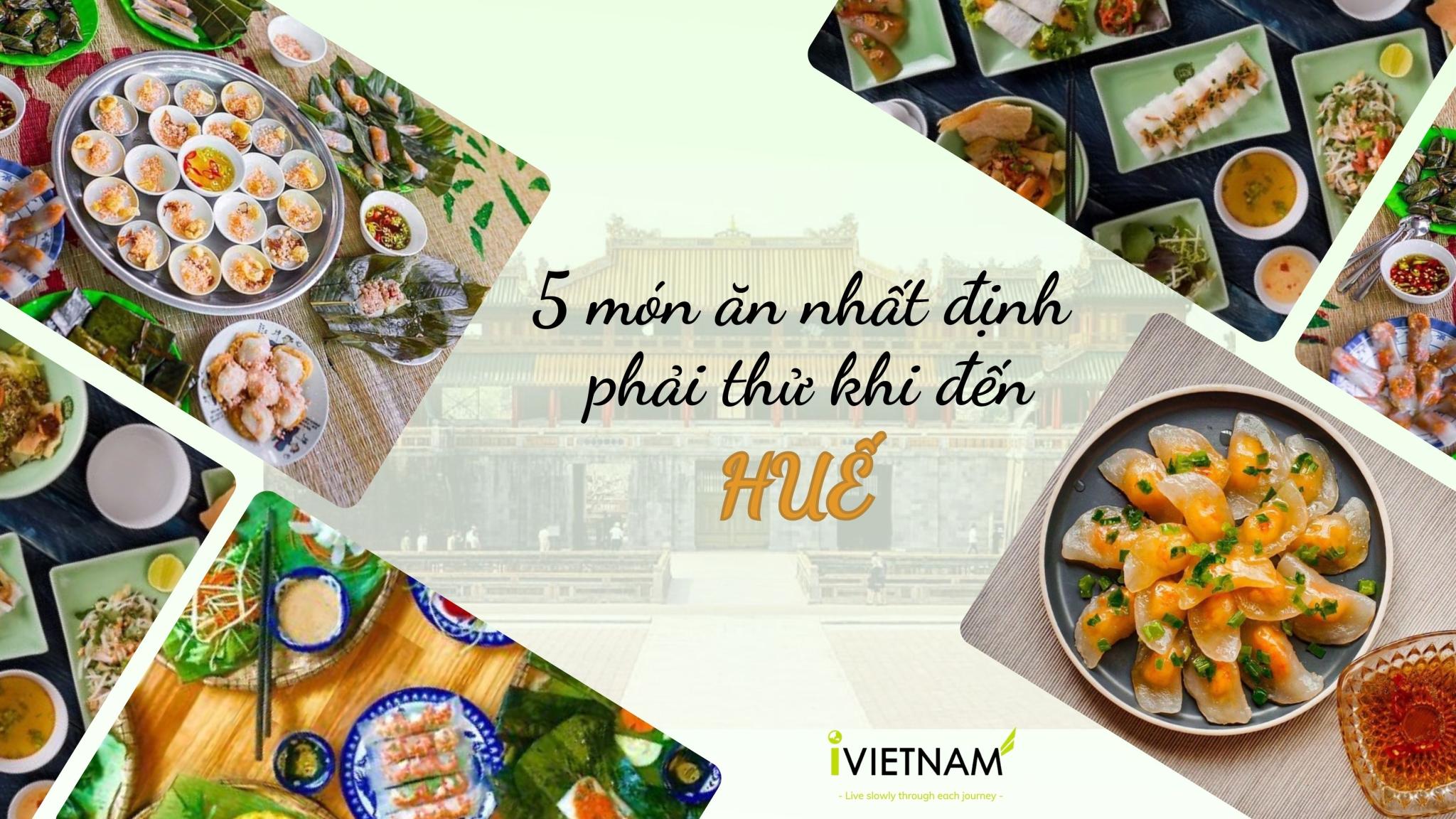 5 món ngon nhất định phải thử khi đến Huế