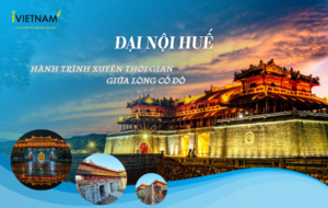 Khám Phá Đại Nội Huế: “Hành Trình Xuyên Thời Gian Giữa Lòng Cố Đô”